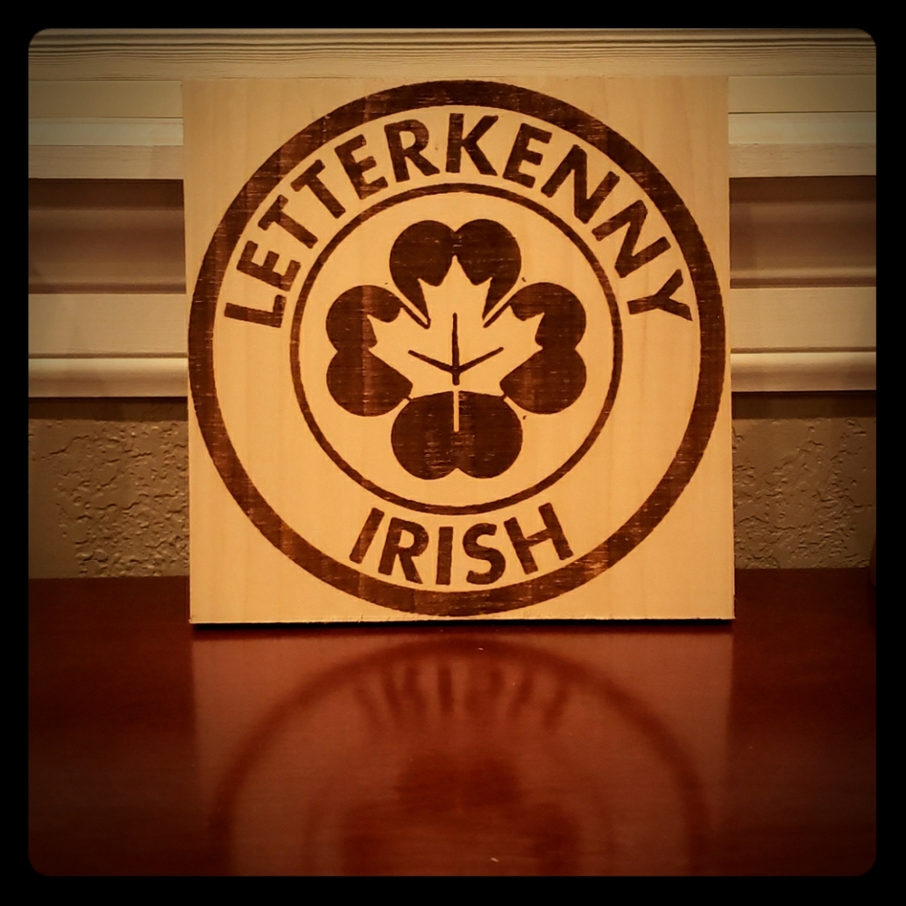 Letterkenny Irish engraved wall art